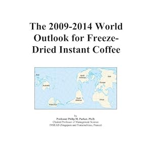 The 2009-2014 World Outlook for Freeze-Dried Instant Coffee