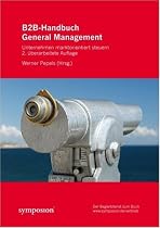 B2B-Handbuch General Management: Unternehmen marktorientiert steuern