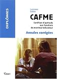 CAFME, Certificat d'Aptitude aux Fonctions de Moniteur Educateur : Annales corrig�es