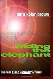 Hiding the Elephant: The first Simon Grant Mystery (Simon Grant Mysteries)
