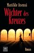 W�chter des Kreuzes: Roman