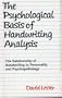 The Psychological Basis of Handwriting Analysis: The Relationship of Handwriting to Personality and Psychopathology