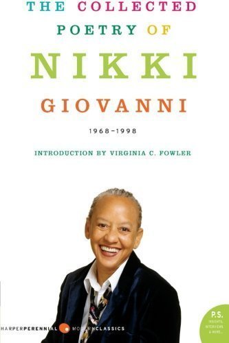 The Collected Poetry of Nikki Giovanni: 1968-1998 (P.S.) Reprint Edition by Giovanni, Nikki published by Harper Perennial Modern Classics (2007)