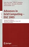 Advances in Grid Computing - EGC 2005: European Grid Conference, Amsterdam, The Netherlands, February 14-16, 2005, Revised Selected Papers (Lecture ... Applications, incl. Internet/Web, and HCI)