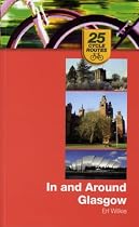 In and Around Glasgow (25 Cycle Routes) (25 Cycle Routes)