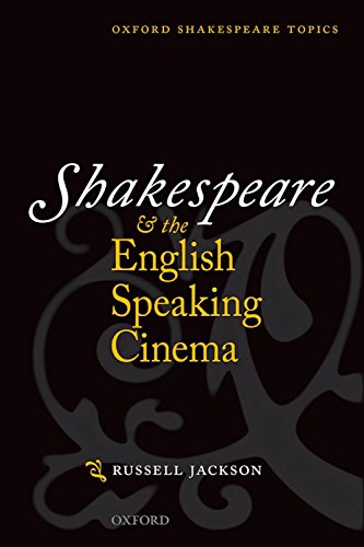 Shakespeare and the English-speaking Cinema (Oxford Shakespeare Topics)