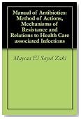 Manual of Antibiotics: Method of Actions, Mechanisms of Resistance and Relations to Health Care associated Infections