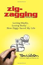 Zig-zagging: Loving Madly, Losing Badly How Ziggy Saved My Life