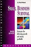 Small business survival : strategies for delivering growth and staying profitable