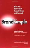 BrandSimple: How the Best Brands Keep it Simple and Succeed [Paperback]
