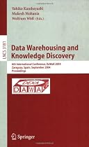 Data Warehousing and Knowledge Discovery: 6th International Conference, DaWaK 2004, Zaragoza, Spain, September 1-3, 2004, Proceedings (Lecture Notes in Computer Science)