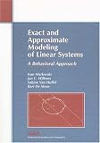 Exact and Approximate Modeling of Linear Systems: A Behavioral Approach (Mathematical Modeling and Computation) (Monographs on Mathematical Modeling and Computation)