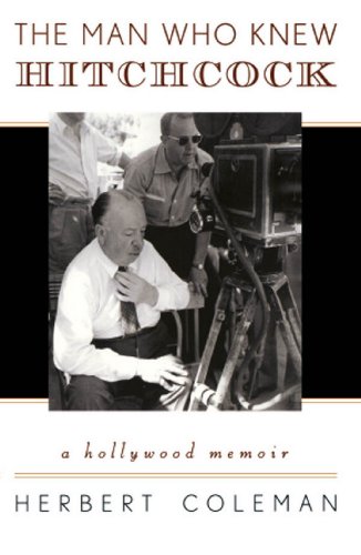 The Man Who Knew Hitchcock: A Hollywood Memoir (Filmmakers)