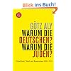 Warum die Deutschen? Warum die Juden?: Gleichheit, Neid und Rassenhass - 1800 bis 1933