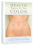 Health Begins in the Colon