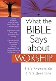 What the Bible Says about Worship (What the Bible Says)