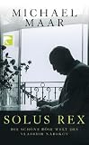 Solus Rex: Die schöne böse Welt des Vladimir Nabokov