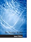 The Practical Distiller: An Introduction To Making Whiskey; Gin; Brandy; Sp