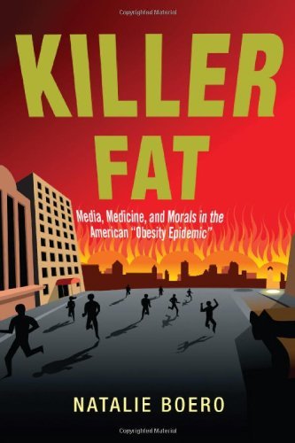 Killer Fat: Media, Medicine, and Morals in the American 