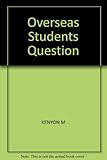 The Overseas student question : studies for a policy