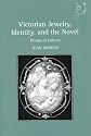 Victorian Jewelry, Identity, and the Novel: Prisms of Culture