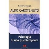 Aldo Carotenuto. Psicologia di uno psicoterapeutadi Roberto Ruga