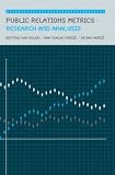 Public Relations Metrics: Research and Evaluation (Lea's Communication Series)