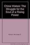 China wakes : the struggle for the soul of a rising power