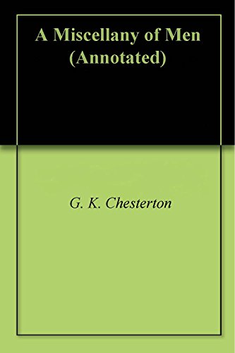 A Miscellany of Men (Annotated), by G. K. Chesterton