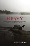 Heavy: Finding Meaning after a Terminal Diagnosis, A Young Family's First Year with ALS