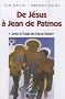 De J�sus � Jean de Patmos. L'annonce de l'�vangile dans le nt