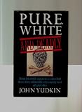 Pure, white and deadly