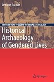 Historical Archaeology of Gendered Lives (Contributions To Global Historical Archaeology)