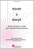Porth y Gwyll : drama mewn un act