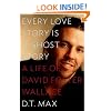 Every Love Story Is a Ghost Story: A Life of David Foster Wallace
