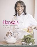 Hansas - More Than Just a Restaurant... its My Life!: Celebrating 25 Yrs of Hansas Award Winning Gujarati Vegetarian Restaurant