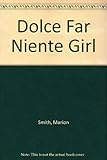 The dolce far niente girl