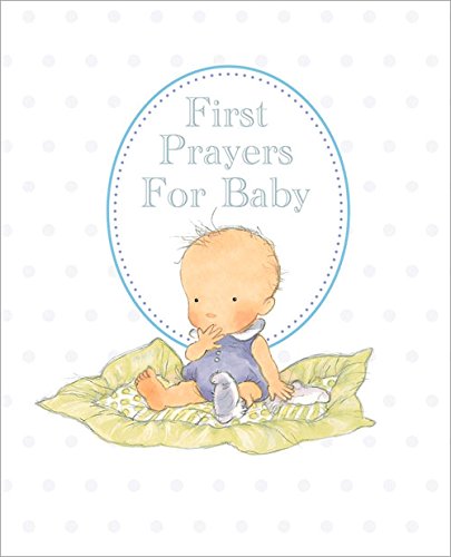 First Prayers for Baby: White Gift Edition