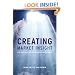 Creating Market Insight: How Firms Create Value from Market Understanding