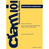 Studyguide for Accounting: What the Numbers Mean by David Marshall, ISBN 9780073527062 (Cram101 Textbook Reviews)