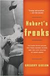 Hubert's Freaks: The Rare-Book Dealer, the Times Square Talker, and the Lost Photos ofDiane Arbus