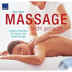 Massage leicht gemacht: Einfache Techniken f�r Partner- und Selbstmassage