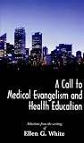 Call to Medical Evangelism and Health Education, A