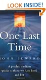 One Last Time: A Psychic Medium Speaks to Those We Have Loved and Lost