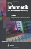 Informatik. Eine grundlegende Einf�hrung: Band 1: Programmierung und Rechnerstrukturen