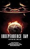 Independence Day: Crucible (The Official Prequel)
