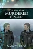 The Man Who Murdered Himself: A Short Story