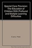 'Special care' provision : the education of children with profound and multiple learning difficulties