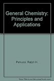 General chemistry : principles and modern applications