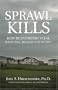 Sprawl Kills: How Blandburbs Steal Your Time, Health, and Money